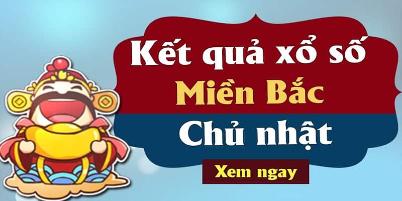 XSMB chu nhat mở thưởng nhà đài nào?